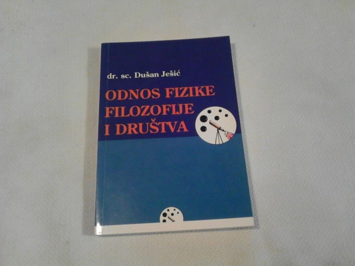 Odnos fizike, filozofije i društva (Dušan Ješić)